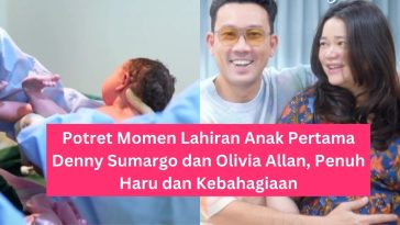 Potret Momen Lahiran Anak Pertama Denny Sumargo dan Olivia Allan, Penuh Haru dan Kebahagiaan