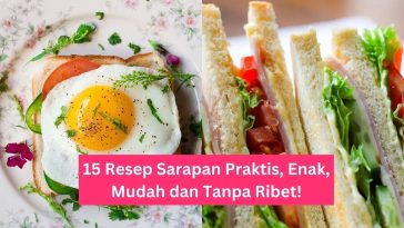 Resep Sarapan Praktis, Enak, Mudah dan Tanpa Ribet!