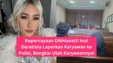 Kepercayaan Dikhianati! Inul Daratista Laporkan Karyawan ke Polisi, Bongkar Ulah Karyawannya!